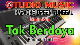 Dangdut Orgen Tunggal _ Tak Berdaya - Rhoma Irama _ Karaoke Nada Pria