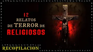 12 Historias de Terror de RELIGIOSOS y SEMANA SANTA | Relatos de horror Reales | Recopilación | Herr