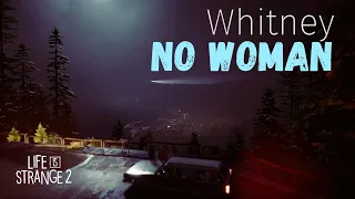 Whitney - No Woman | Lyrics | Life is Strange 2 BRODY TRIBUTE Videoclip