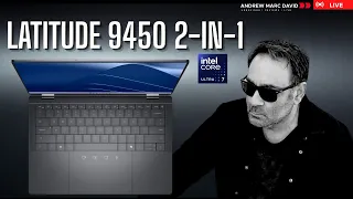 Dell Latitude 9450 2-in-1 - Live Unboxing & Testing