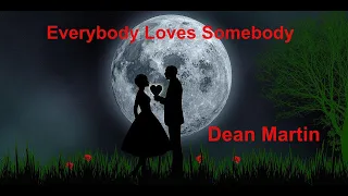 Everybody Loves Somebody   Dean Martin - with lyrics