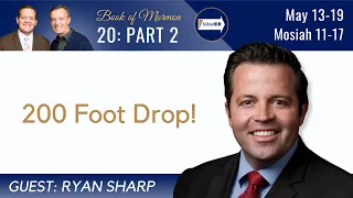 Mosiah 11-17 Part 2 • Dr. Ryan Sharp • May 13-19 • Come Follow Me