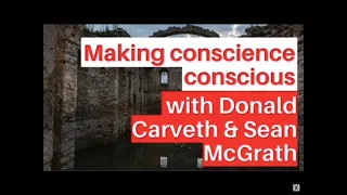 Making Conscience Conscious: https://www.youtube.com/watch?v=iMeT4MlmxRs