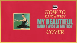 How to KANYE WEST MY BEAUTIFUL DARK TWISTED FANTASY Cover