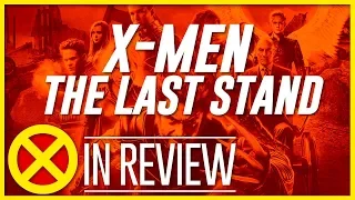 X-Men: The Last Stand - Every X-Men Movie Reviewed & Ranked