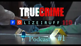PolizeiRuff 110 | True Crime Geschichte Part 1