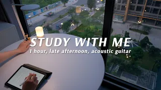 🌇 1-HOUR STUDY WITH ME |  Late Afternoon, Peaceful Acoustic Guitar BGM | Pomodoro (25/5)