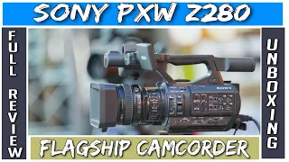 Sony PXW Z280 | Flagship Camcorder ! Full Review