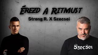 Strong R. X Szecsei - Érezd A Ritmust