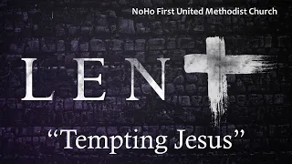 Pastor Steve's message of the week. "Lent: Tempting Jesus" Luke 4:1-13