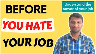 5 Reasons Why You Don't Need To Hate Your Job ! *Understand the power of Job*