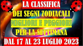 La Classifica dei Segni Zodiacali Migliori e Peggiori per la Settimana dal 17 al 23 Luglio 2023