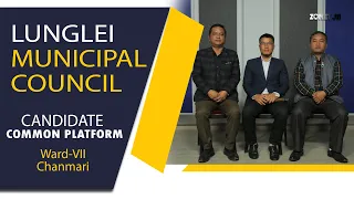 Lunglei Municipal Council || Candidate Common Platform || Ward - VII (Chanmari)