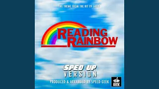 Reading Rainbow Main Theme (From "Reading Rainbow") (Sped-Up Version)