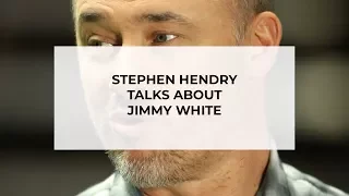 Stephen Hendry talks about Jimmy White