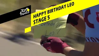 Happy Birthday Leo - Stage 5 - Tour de France 2019