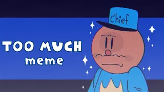 TOO MUCH meme || rushed & lazy || ft. Chief || DogMan