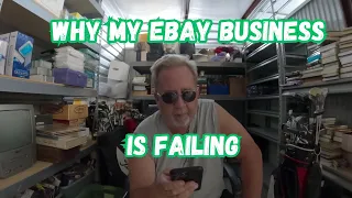Why my Ebay business is FAILING. What most resellers will not talk about