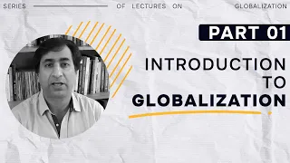 1. Introduction to Globalisation