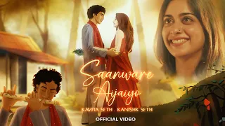 Saanware Aijaiyo (Official Video) Kanishk Seth & Kavita Seth