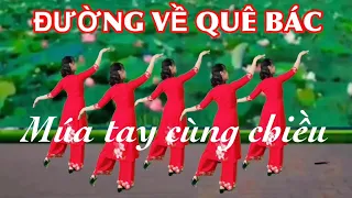 ❤️ MÚA CÙNG CHIỀU : ĐƯỜNG VỀ QUÊ BÁC / BÀI MẪU VÀ HƯỚNG DẪN Ở