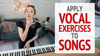 Apply Vocal Exercises to Song Work