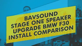 Cars With Keav  Bavsound Stage One Speaker Upgrade BMW F30 Install Comparison