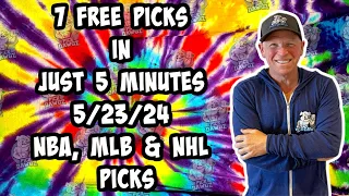 NBA, MLB, NHL Best Bets for Today Picks & Predictions Thursday 5/23/24 | 7 Picks in 5 Minutes