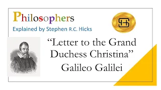 Galileo | "Letter to the Grand Duchess Christina" | Philosophers Explained | Stephen Hicks