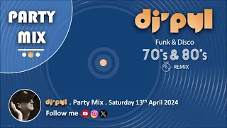 Party Mix Old School Funk & Disco Remix 70's & 80's by DJ' PYL #Saturday13April2024