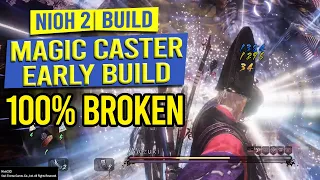 Most Broken Early Game Build (Magic Caster) - NIOH 2