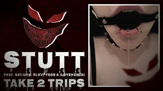☆stutt☆ - TAKE 2 TRIPS (feat. $at.urn, Slevpy808 & iLoveHxntai)