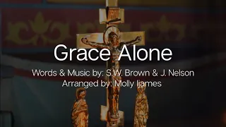 Grace Alone | Christian Hymn | Brown/Nelson/Ijames | SATB, Violin, Cello | Sunday 7pm Choir