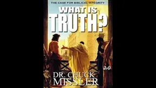Chuck Missler - What is Truth (pt.1)