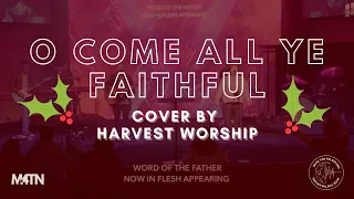 O Come All Ye Faithful | Cover by Harvest Worship