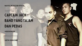 CAPTAIN JACK : BAND YANG TAJAM DAN PEDAS #bahasmusik