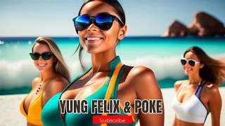 Summer Music Mix 2023🔥Best Of Vocals Deep House🔥Yung Felix & Poke - OEFF. Loco.