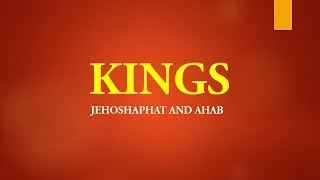 BIBLICAL FACTS : KINGS - JEHOSHAPHAT AND AHAB