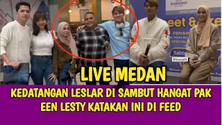 KEDATANGAN LESLAR DI SAMBUT HANGAT PAK EEN LESTY KATAKAN INI DI FEED