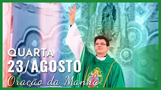 ORAÇÃO DA MANHÃ | 23/08/2023 | PADRE REGINALDO MANZOTTI