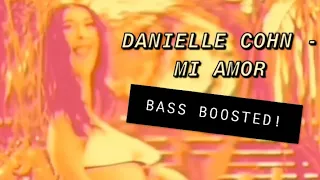 Danielle Cohn - Mi Amor (BASS BOOSTED)