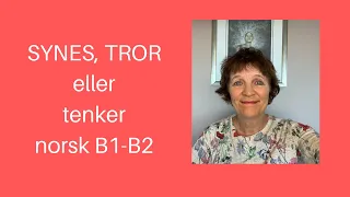 Maries video 38: SYNES, TROR eller TENKER