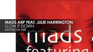 Mads Arp featuring Julie Harrington - Slow It Down (Mathilda Mix)