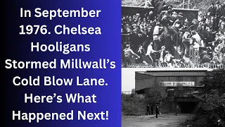 In September 1976. Chelsea Hooligans Stormed Millwall’s Cold Blow Lane. Here’s What Happened Next!