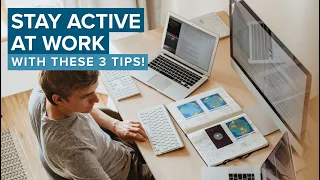 Boost Your Productivity: Stay Active at Work with These 3 Simple Tips!