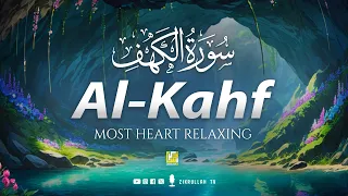 SURAH AL KAHF سورة الكهف | SOFT VOICE WILL TOUCH YOUR HEART إن شاء الله | Zikrullah TV