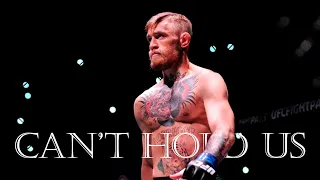 Conor McGregor || Can't Hold Us