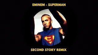 EMINEM - Superman - Second Story (SRB) Remix