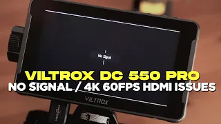 VILTROX DC-550 Pro HDMI Issues with 4k 50/60/100/120 fps