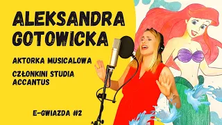 [Egwiazda #2] Spotkanie z Aleksandrą Gotowicką oraz song: "Naprawdę chcę" z musicalu "Mała Syrenka"